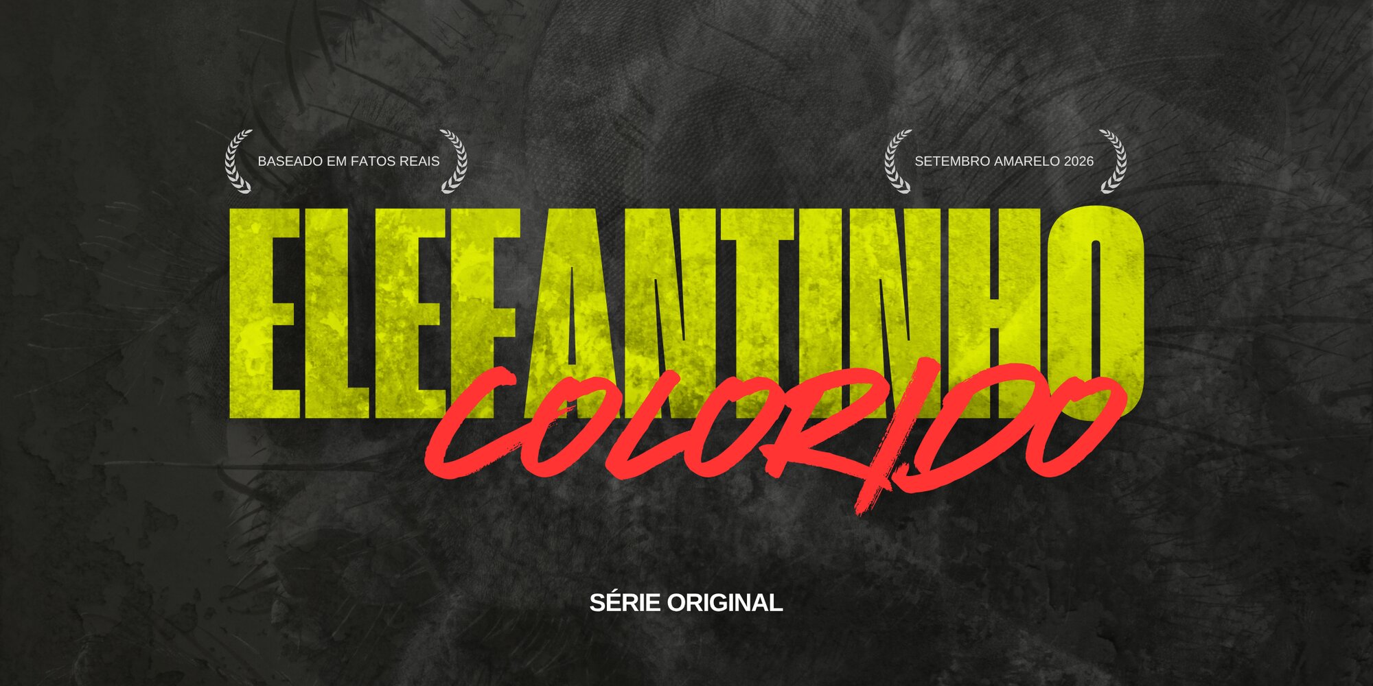 Pôster no estilo cartaz de cinema: título Elefantinho Colorido em amarelo e vermelho sobre fundo escuro, com os selos 'baseado em fatos reais' e 'Setembro Amarelo 2026'