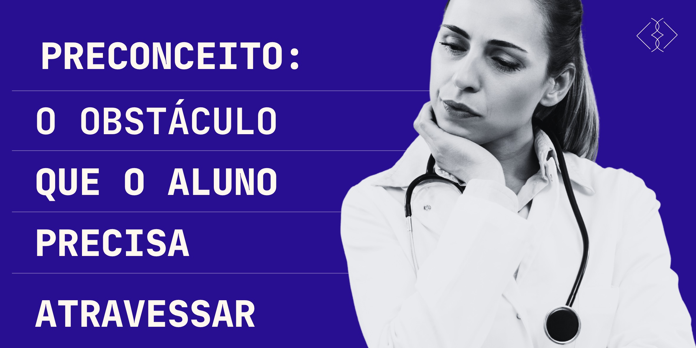 Médica pensativa de jaleco e estetoscópio sobre fundo roxo com a frase: preconceito, o obstáculo que o ouvinte precisa atravessar